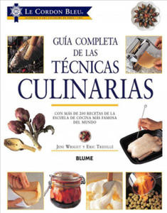 Gua Completa de Las Tcnicas Culinarias: Con Ms de 200 Recetas de la Escuela de Cocina Ms Famosa del Mundo - 2862650088