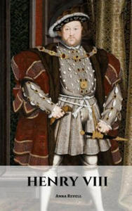 Henry VIII: A Henry VIII Biography - 2875232183