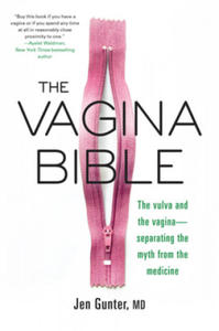 The Vagina Bible: The Vulva and the Vagina: Separating the Myth from the Medicine - 2861864962