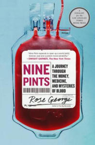 Nine Pints: A Journey Through the Money, Medicine, and Mysteries of Blood - 2877402479