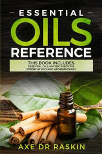 Essential Oils Reference: This Book Includes: Essential Oils Ancient Medicine + Essential Oils and Aromatherapy - Guide for Beginners for Healin - 2861913071