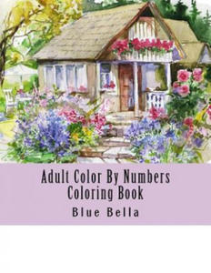 Adult Color By Numbers Coloring Book: Easy Large Print Mega Jumbo Coloring Book of Floral, Flowers, Gardens, Landscapes, Animals, Butterflies and More - 2861985812