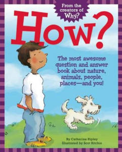 How?: The Most Awesome Question and Answer Book about Nature, Animals, People, Places -- And You! - 2876224677