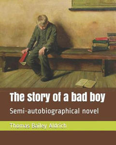 The Story of a Bad Boy: Semi-Autobiographical Novel - 2861888672