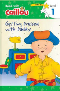 Caillou: Getting Dressed with Daddy - Read with Caillou, Level 1 - 2877296725
