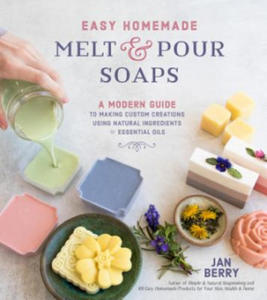 Easy Homemade Melt and Pour Soaps - 2873780253