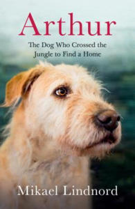 Arthur: The Dog Who Crossed the Jungle to Find a Home - 2861952851