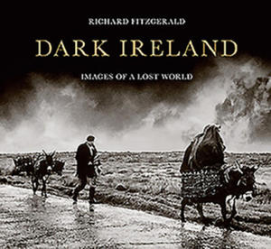 Dark Ireland: Images of a Lost World - 2877636446