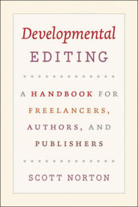 Developmental Editing - A Handbook for Freelancers, Authors, and Publishers - 2874287268