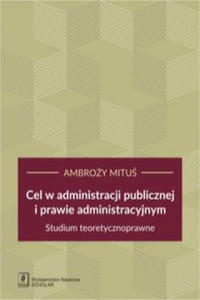 Cel w administracji publicznej i prawie administracyjnym - 2865022489