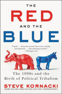 The Red and the Blue: The 1990s and the Birth of Political Tribalism - 2878302553