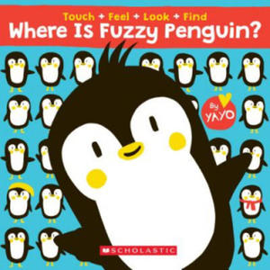 Where Is Fuzzy Penguin? A Touch, Feel, Look, and Find Book! - 2877955841