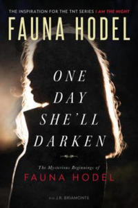 One Day She'll Darken: The Mysterious Beginnings of Fauna Hodel - 2868550978
