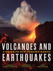 Volcanoes and Earthquakes: A Guide to Our Unquiet Earth - 2875139767