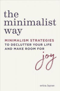 The Minimalist Way: Minimalism Strategies to Declutter Your Life and Make Room for Joy - 2878076135