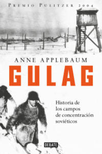Gulag : historia de los campos de concentracin soviticos - 2876937348