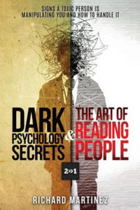 Dark Psychology Secrets & the Art of Reading People 2 in 1: Signs a Toxic Person Is Manipulating You and How to Handle It - 2861880226