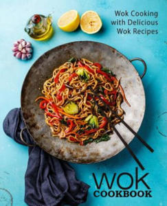 Wok Cookbook: Wok Cooking with Delicious Wok Recipes (2nd Edition) - 2861942642