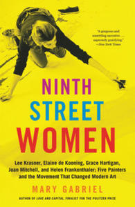 Ninth Street Women: Lee Krasner, Elaine de Kooning, Grace Hartigan, Joan Mitchell, and Helen Frankenthaler - 2861859040