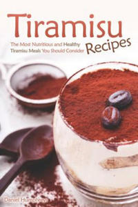 Tiramisu Recipes: The Most Nutritious and Healthy Tiramisu Meals You Should Consider - 2873900297