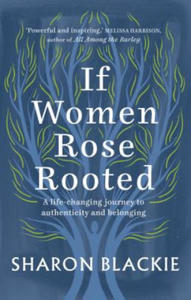 If Women Rose Rooted - 2872519522