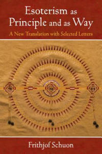 Esoterism as Principle and as Way: A New Translation with Selected Letters - 2877766445