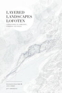 Layered Landscapes Lofoten: Understanding of Complexity, Otherness and Change - 2877493375