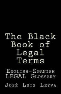 The Black Book of Legal Terms: English-Spanish Legal Glossary - 2874172242