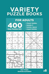 Variety Puzzle Books for Adults - 400 Easy Puzzles 9x9: Sudoku, Sudoku X, Sudoku Jigsaw, Argyle Sudoku (Volume 8) - 2861923901