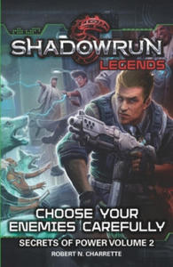 Shadowrun Legends: Choose Your Enemies Carefully: Secrets of Power, Volume. 2 - 2870305834