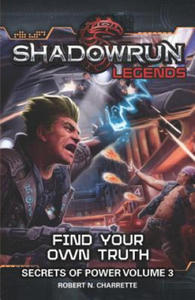 Shadowrun Legends: Find Your Own Truth: Secrets of Power, Volume 3 - 2871147991