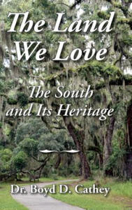 The Land We Love: The South and Its Heritage - 2862016082