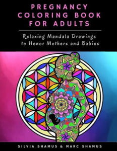 Pregnancy Coloring Book for Adults: Relaxing Mandala Drawings to Honor Mothers and Babies - 2877395696