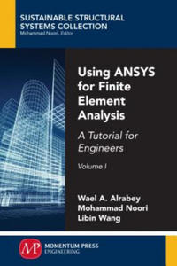 Using ANSYS for Finite Element Analysis, Volume I: A Tutorial for Engineers - 2867145835