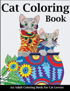 Cat Coloring Book: An Adult Coloring Book for Cat Lovers - 2861958618