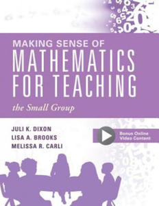 Making Sense of Mathematics for Teaching the Small Group: (Small-Group Instruction Strategies to Differentiate Math Lessons in Elementary Classrooms) - 2876336237