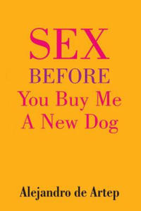 Sex Before You Buy Me A New Dog - 2876337294