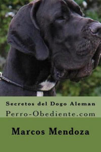 Secretos del Dogo Aleman: Perro-Obediente.com - 2861894843