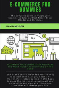 Ecommerce for Dummies: The Complete Guide to Tripple Your E-Commerce Sales on Black Friday, Cyber Monday and Christmas - 2875667018