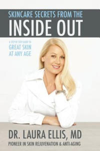 Skincare Secrets from the Inside Out: A Step by Step Guide to Great Skin at Any Age - 2861884368