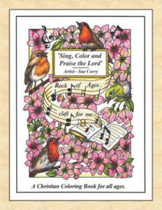 Sing, Color and Praise the Lord: A Christian Coloring Book for All Ages - 2871505824