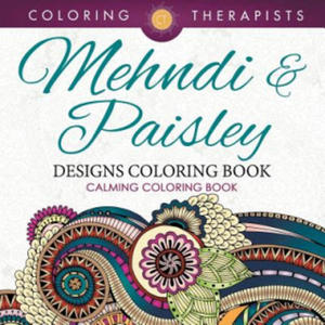 Mehndi & Paisley Designs Coloring Book - Calming Coloring Book - 2874073464