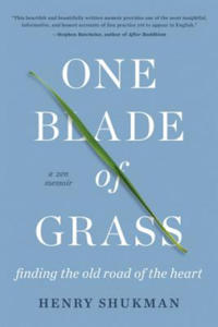 One Blade of Grass: Finding the Old Road of the Heart, a Zen Memoir - 2863178370
