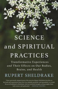 Science and Spiritual Practices: Transformative Experiences and Their Effects on Our Bodies, Brains, and Health - 2877755109