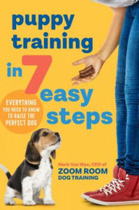 Puppy Training in 7 Easy Steps: Everything You Need to Know to Raise the Perfect Dog - 2877963728