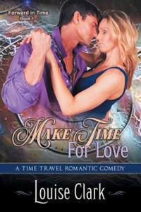 Make Time For Love (Forward in Time, Book One) - 2874000517