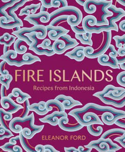 Fire Islands: Recipes from Indonesia - 2867594088