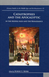 Catastrophes and the Apocalyptic in the Middle Ages and Renaissance - 2874799942