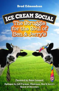 Ice Cream Social: The Struggle for the Soul of Ben & Jerry's - 2878793200