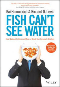 Fish Can't See Water - How National Culture Can Make or Break your Corporate Strategy - 2854303347